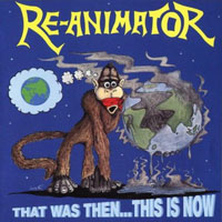 Re-Animator - That Was Then, This Is Now LP/CD, Under One Flag pressing from 1992