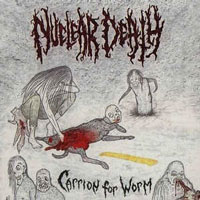 Nuclear Death - Carrion For Worm LP, Wild Rags Records pressing from 1991