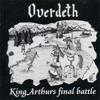 Overdeth - King Arthurs final battle CD sleeve