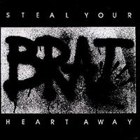 Brat - Steel your heart away / Recurring nightmares 7" sleeve