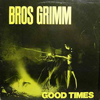 Bros Grimm - Good times LP sleeve