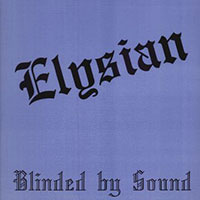Elysian - Blinded by Sound LP sleeve