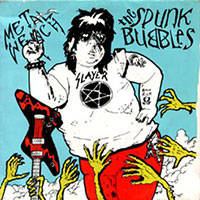 Spunk Bubbles - Metal Wench 7" sleeve