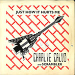 Charlie Calvo and Scrambler - Just How It Hurts Me / Jenny
 front of single