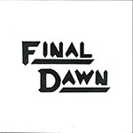 Final Dawn - Need Some Action / Running Hard
 front of single