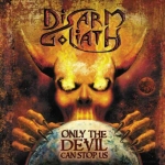 Disarm Goliath: Only the devil can stop us