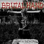 Brutal Hand: Unchain the world