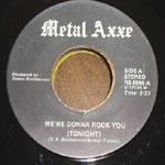 Metal Axxe: We're gonna rock you