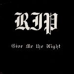 RIP: Give me the night