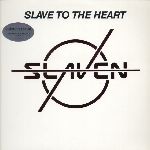 Slaven: Slave to the heart