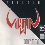 Villain: Only time will Tell
