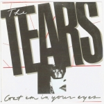The Tears: Get 'em in your eyes