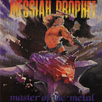 Messiah Prophet: Master of the metal