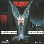 Tyrus: Much too young/My love is true