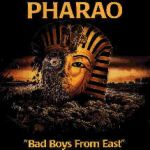 Pharao: Bad Boys from East