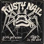 Rusty Nail: Girls get older/Diggin in the dirt