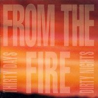 From The Fire - Thirty Days And Dirty Nights LP/CD, Active Records pressing from 1990