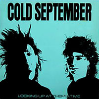 Cold September - Looking Up At Them At Me LP, Azra pressing from 1986