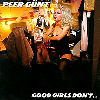 Peer Günt - Good Girls Don't... LP, Black Dragon Records pressing from 1987