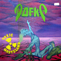 Dofka - Toxic Wasteland LP/CD, Black Dragon Records pressing from 1990