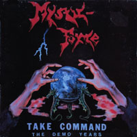 Mystic Force - Take Command - The Demo Years LP, CMFT pressing from 1990
