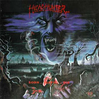 Headhunter D.C. - Born, Suffer, Die LP, Cogumelo Produções pressing from 1991
