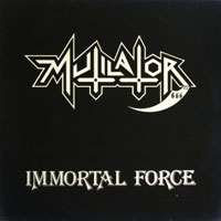 Mutilator - Immortal Force LP, Cogumelo Produções pressing from 1987
