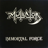 Mutilator - Immortal Force LP, Cogumelo Produções pressing from 1987