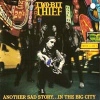 Two Bit Thief - Another Sad Story In The Big City LP/CD, Combat pressing from 1990
