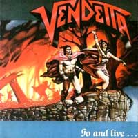 Vendetta - Go And Live... Stay And Die LP, Combat pressing from 1987