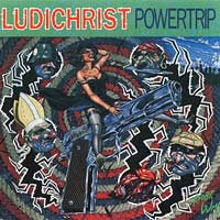 Ludichrist - Powertrip LP, Combat pressing from 1988