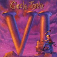 Circle Jerks - VI LP/CD, Combat pressing from 1987