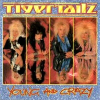 Tigertailz - Young And Crazy LP/CD, Combat pressing from 1987