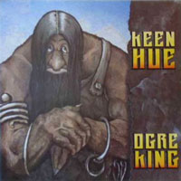 Keen Hue - Ogre King LP, Criminal Response pressing from 1985
