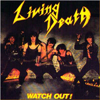 Living Death - Watch Out! MLP, Earthshaker Records pressing from 1985