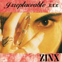 Zinx - Irreplaceable XXX CD, Rock House Explosion pressing from 1992