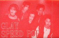 Glay - Speed Pop MC, Rock House Explosion pressing from 1993