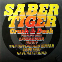 Saber Tiger - Crush & Dush MLP, Fasten Up Records pressing from 1987