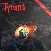 Tyrant - Live And Crazy LP, GAMA pressing from 1990