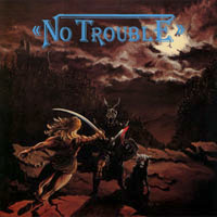 No Trouble - Looking For Trouble LP, GAMA pressing from 1985