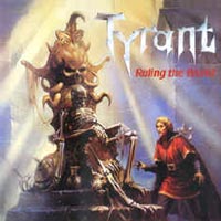 Tyrant - Ruling The World LP, GAMA pressing from 1988
