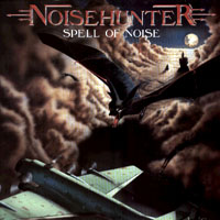 Noisehunter - Spell Of Noise LP, GAMA pressing from 1987