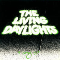 The Living Daylights - 4 Song EP MLP, Greenworld Records pressing from 1985