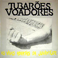 Tubarões Voadores - As Veias Abertas da Juventude LP, Heavy Discos pressing from 1990