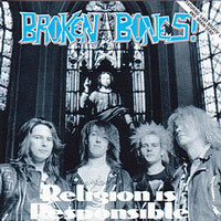 Broken Bones - Religion Is Responsible 12
