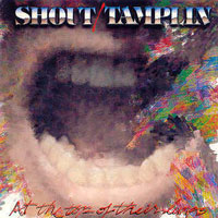 Shout/Tamplin - At The Top Of Their Lungs CD, Intense Records pressing from 1992