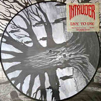 Intruder - Live To Die Pic-LP, Iron Works pressing from 1987