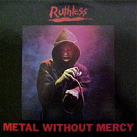 Ruthless - Metal Without Mercy MLP, Iron Works pressing from 1985
