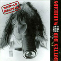 Rotten Rod And The Warheads - Raw-10 Recital CD, Iron Works pressing from 1994?