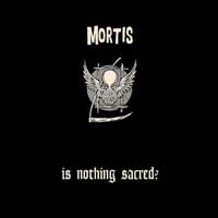 Mortis - Is Nothing Sacred? MLP, Masque Records pressing from 1987